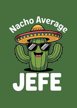 Nacho Average Jefe Cactus Cartoon
