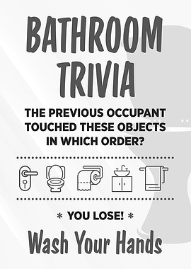 Bathroom Trivia Wash Your Hands Poster