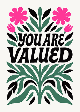 You Are Valued Floral Art