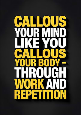 Callous Mind and Body Motivation