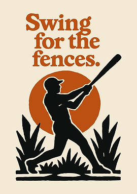 Swing for the fences baseball poster