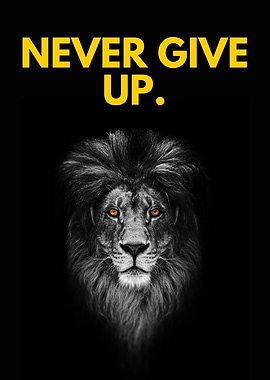 Never Give Up Lion Motivation