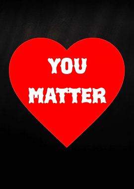 You Matter Red Heart