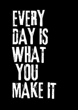 Inspirational Quote: Every Day Is Yours