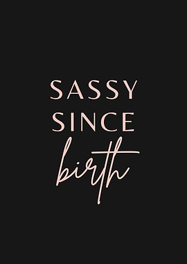 Sassy Since Birth, Feminist Text Art