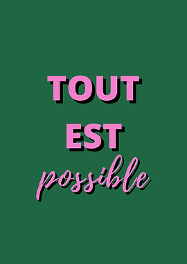 Tout est possible - Inspirational quote