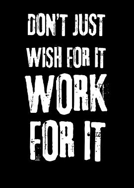 Work for it motivational poster