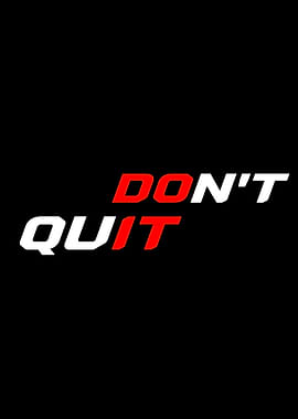 Don't Quit Inspirational Text Art