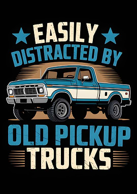 Easily Distracted by Old Pickup Trucks