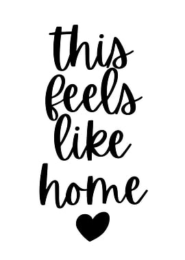 This Feels Like Home Typography Art