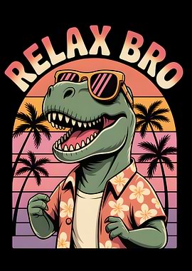 Relax Bro Dinosaur Summer Vacation