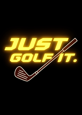 Just Golf It Neon Sign