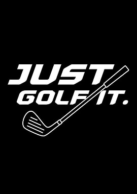 Just Golf It - Minimalist Design