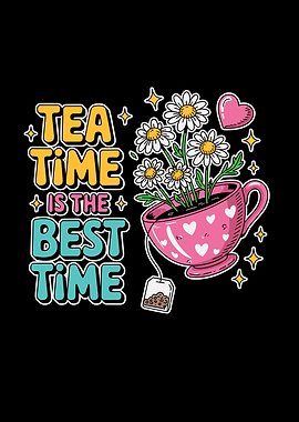 Tea Time is the Best Time