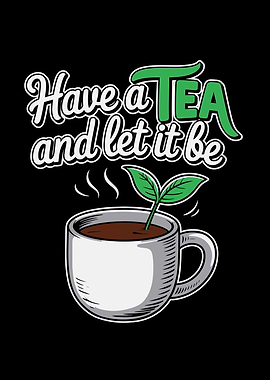 Have a Tea and Let It Be