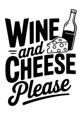 Wine and Cheese Please Graphic