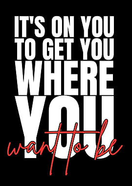 Motivational Text Art: It's on You