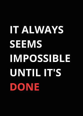 Motivational Quote: It Always Seems Impossible