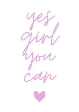 Yes Girl You Can - Inspirational Art