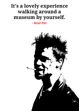 Brad Pitt Quote Museum Experience