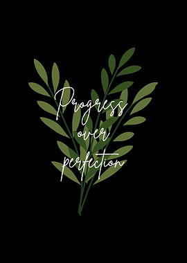 Progress over perfection floral art