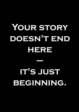 Inspirational Quote: Your Story Doesn't End