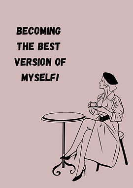 Becoming the Best Version of Myself