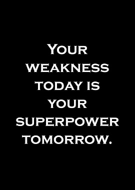 Inspirational Quote: Weakness to Superpower
