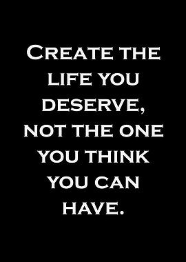Inspirational Quote: Create the Life
