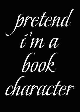 Pretend I'm a Book Character Text
