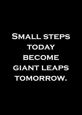 Inspirational Quote: Small Steps, Giant Leaps