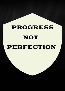 Progress Not Perfection Shield