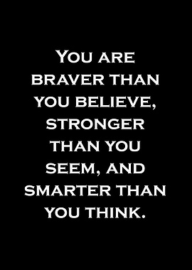 Inspirational Quote: Braver, Stronger, Smarter