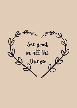 See Good in All Things