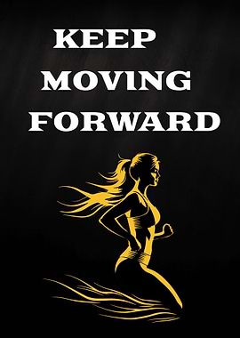 Keep Moving Forward Motivational Poster