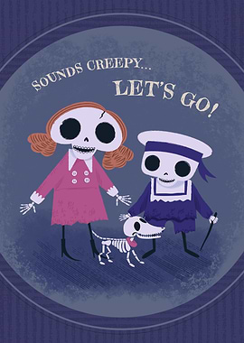 Sounds Creepy, Let's Go!