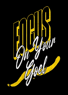 Focus On Your Goal Typography Art