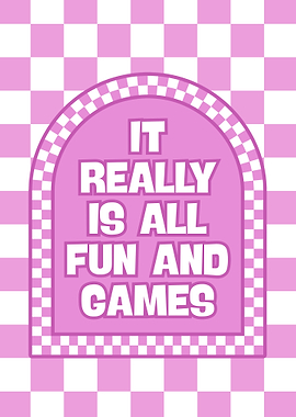 It Really Is All Fun And Games