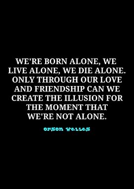 Orson Welles Quote on Loneliness