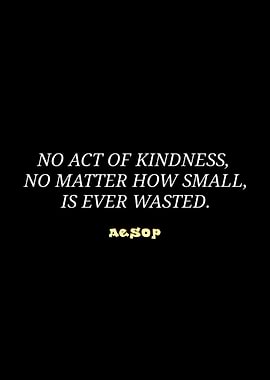 Aesop Quote: No Act of Kindness
