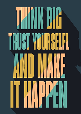 Motivational Quote: Think Big, Trust Yourself