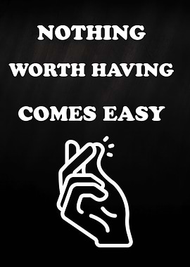 Inspirational Quote: Nothing Comes Easy