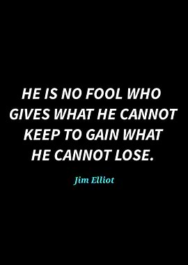 Jim Elliot Quote on Black Background