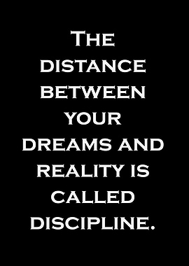 Dreams and Reality: Discipline Quote
