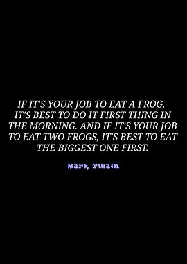 Mark Twain Quote: Eat the Frog