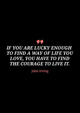 John Irving Quote on Life and Courage