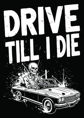 Drive Till I Die Skeleton Car