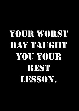 Inspirational Quote: Worst Day, Best Lesson