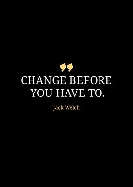Change Before You Have To