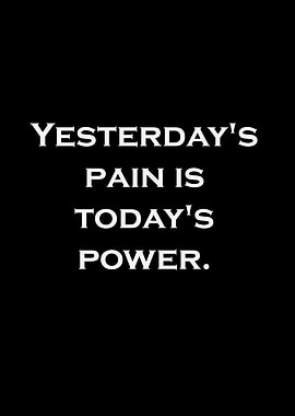 Yesterday's Pain, Today's Power